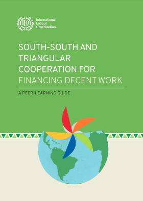 Cooperación Sur-Sur y Triangular para la financiación del trabajo decente: una guía de aprendizaje entre pares