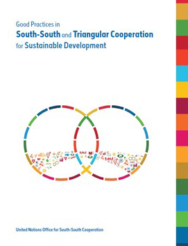 Buenas Prácticas en la Cooperación Sur-Sur y Triangular para el Desarrollo Sostenible - Vol. 1