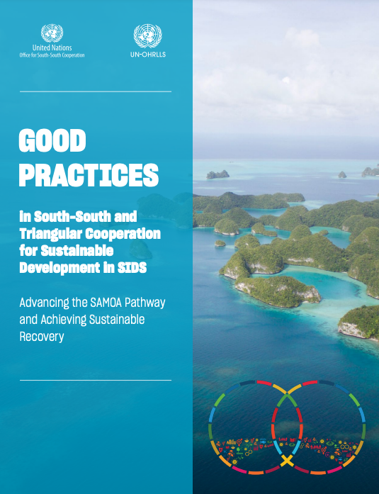 Buenas prácticas en la Cooperación Sur-Sur y Triangular para el Desarrollo Sostenible en los PEID - Avanzar en la senda de SAMOA y lograr una recuperación sostenible.