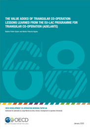 The Value Added of Triangular Co-operation - Lessons learned from the EU-LAC Programme for Triangular Co-operation (ADELANTE)