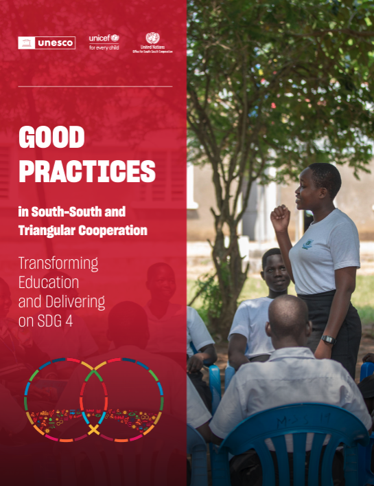 Buenas prácticas en la cooperación Sur-Sur y Triangular: Transformar la educación y cumplir el ODS 4