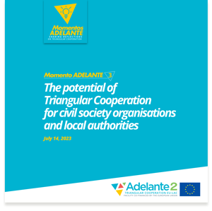 Momento ADELANTE #3: The potential of Triangular Cooperation for civil society organisations and local authorities.