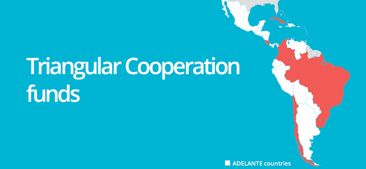 The six Triangular Cooperation funds promoted by ADELANTE 2 are up and running.