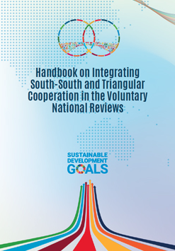 Manual sobre la integración de la Cooperación Sur-Sur y Triangular en los Exámenes Nacionales Voluntarios