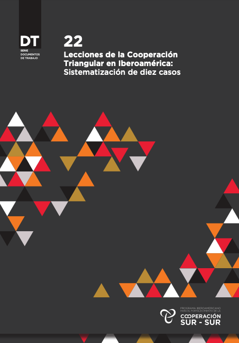 DT22 / Lecciones de la Cooperación Triangular en Iberoamérica: Sistematización de diez casos
